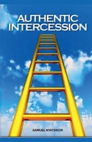 Authentic Intercession B0FFRNRDR9 Book Cover