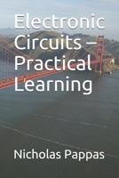 Electronic Circuits – Practical Learning (Electrical and Electronic Engineering Design Series) 1082206733 Book Cover