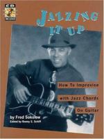 Jazzing It Up: How to Improvise with Jazz Chords on Guitar 0793591120 Book Cover