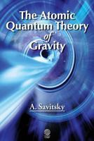 The Atomic Quantum Theory of Gravity 1910889229 Book Cover