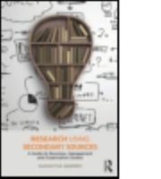 Research Using Secondary Sources: A Guide for Business, Management and Organization Studies 0415834074 Book Cover