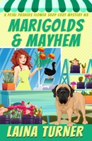 Marigolds and Mayhem (A Petal Pushers Flower Shop Cozy Mystery) B0FQ3K2N5D Book Cover
