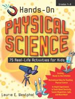 Hands-On Physical Science: Real-Life Activities for Kids 1593632371 Book Cover