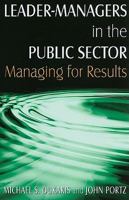 Leader-Managers in the Public Sector: Managing for Results 0765621428 Book Cover