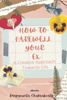 How To Farewell Your Ex 9815003828 Book Cover