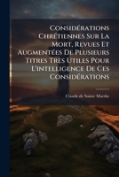 ConsidÃ(c)rations ChrÃ(c)tiennes Sur La Mort, Revues Et AugmentÃ(c)es De Plusieurs Titres Très Utiles Pour L'intelligence De Ces ConsidÃ(c)rations (French Edition) B0FJHSX137 Book Cover