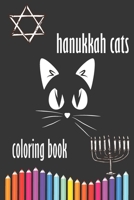 hanukkah coloring book: a Cats Coloring Book Easy, LARGE, GIANT Simple Picture Coloring Books for Toddlers, Kids Ages 2-4, Early Learning, Pre B09NRCZYCT Book Cover