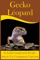 Gecko léopard: Le Guide Complet pour Prendre Soin de Vos Compagnons Captivants B0CFCZCJZR Book Cover