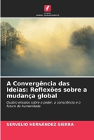 A Convergência das Ideias: Reflexões sobre a mudança global (Portuguese Edition) 6209885012 Book Cover