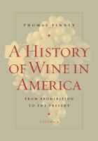 A History of Wine in America: From Prohibition to the Present 0520241762 Book Cover