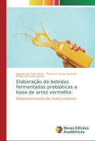 Elaboração de bebidas fermentadas prebióticas a base de arroz vermelho 6139713455 Book Cover