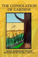 The Consolation of Gardens 0999780468 Book Cover