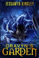 Dravyn's Garden 1677395850 Book Cover