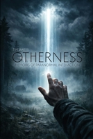 Otherness: Memoirs of Paranormal Interaction 180588218X Book Cover