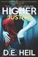 Higher Justice (True Justice #1) 172593616X Book Cover