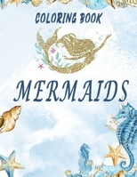 MERMAIDS Coloring Book: Beautiful Fantasy Women Underwater Ocean B08TZK8S83 Book Cover