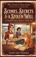 Scones, Secrets and a Stolen Will: A Crumbs & Clues Mystery B0H4MDM2W4 Book Cover