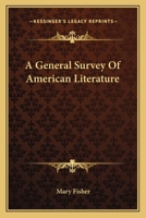 A General Survey of American Literature: By Mary Fisher 9353807158 Book Cover