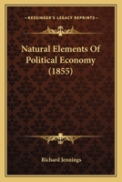 Natural Elements of Political Economy 1164899201 Book Cover
