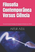 Filosofia Contemporânea Versus Ciência: Para uma Conceção Ontológica de Conjunção do Natural com o Virtual (Portuguese Edition) B0GL1T835Z Book Cover