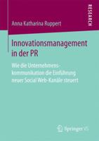 Innovationsmanagement in Der PR: Wie Die Unternehmenskommunikation Die Einf�hrung Neuer Social Web-Kan�le Steuert 3658189746 Book Cover