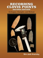 Recording Clovis Points: Techniques, Examples, and Methods 1452012245 Book Cover