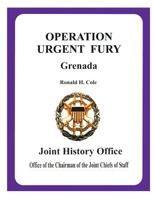Operation Urgent Fury: The Planning and Execution of Joint Operations in Grenada, 12 October-2 November 1983 1483901319 Book Cover