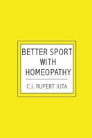 Better Sport with Homeopathy 1419657186 Book Cover