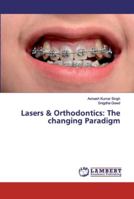 Lasers & Orthodontics: The changing Paradigm 6139455995 Book Cover