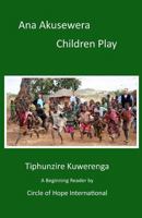 Ana Akusewera: Children Play 1499115075 Book Cover