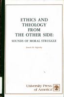 Ethics and Theology from the Other Side B002FTEK28 Book Cover