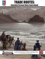 Trade Routes: Expanded Caravan Rules Sourcebook (Pfrpg) 1479323470 Book Cover
