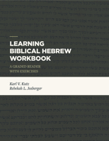 Learning Biblical Hebrew Workbook: A Graded Reader with Exercises 1683592441 Book Cover