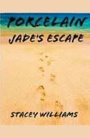 Porcelain Jade's Escape B0BB5XCLNF Book Cover