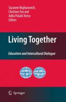 Living Together: Education and Intercultural Dialogue 1402098154 Book Cover