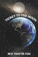 Ticket to the Moon (Ticket to the Moon Trilogy) B0HG7NMM44 Book Cover