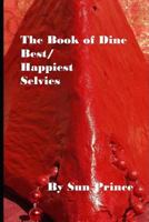 The Book of Dine Best/Happiest Selves: Dine Happiest/Best Selves 1720195285 Book Cover