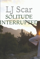 Solitude Interrupted 1496109325 Book Cover