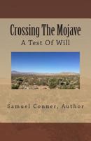 Crossing the Mojave: A Test of Will 1512019348 Book Cover