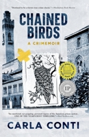 Chained Birds: A Crimemoir B0FKZ9HRN6 Book Cover