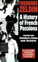 France, 1848-1945: Intellect, Taste and Anxiety Vol 2 (Oxford History of Modern Europe) 0198221258 Book Cover