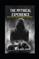 THE MYTHICAL EXPERIENCE B0CWL8NTKG Book Cover