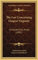 The Law Concerning Draped Virginity: An Academical Study 1017832625 Book Cover