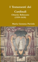 I Testamenti dei Cardinali: Ottavio Belmosto (1559-1618) 1326266632 Book Cover