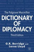 The Palgrave MacMillan Dictionary of Diplomacy 023030298X Book Cover