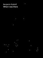 Benjamin Rubloff: When I was there 3987411449 Book Cover