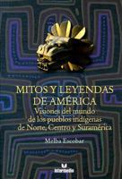 Mitos y leyendas de America 9587094700 Book Cover