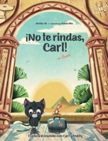 ¡No te rindas, Carl!: en Egipto (Explora El Mundo Con Carl Y Teddy) (Spanish Edition) 3911332025 Book Cover