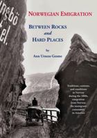 Norwegian Emigration: Between Rocks and Hard Places 0578903881 Book Cover