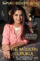 The Modern Gurukul: My Experiments with Parenting 8184005229 Book Cover